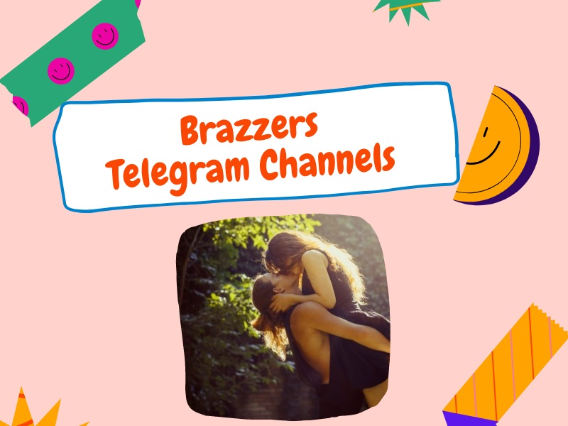 Latest Brazzers Telegram Channels