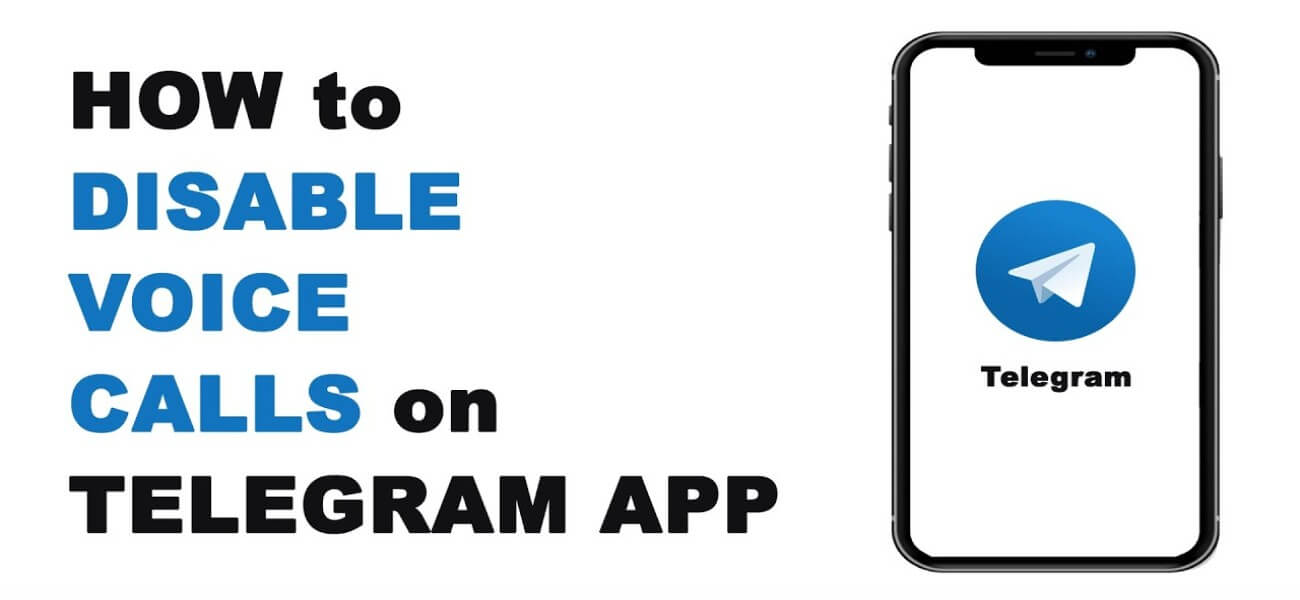 To disable Telegram voice calls you need to pay attention your device's type.