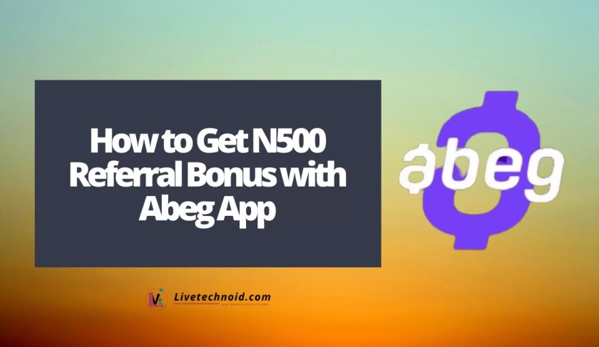 How to Get N500 Referral Bonus with Abeg App