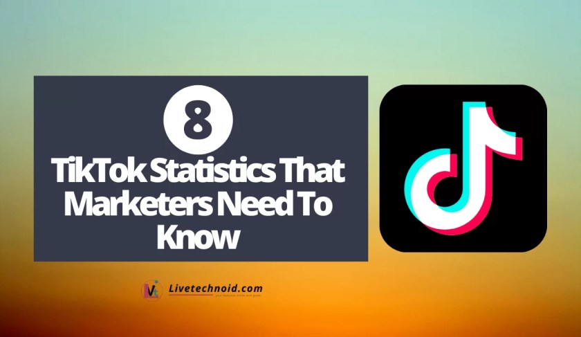 8 TikTok Statistics That Marketers Need To Know