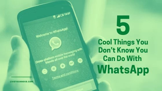 Cool Things You Don’t Know You Can Do With WhatsApp