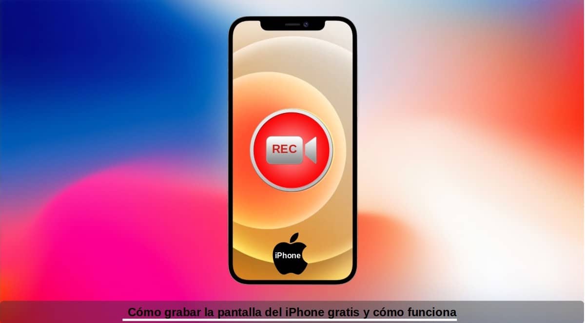 Cómo grabar la pantalla del iPhone gratis y cómo funciona