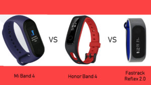 Mi Band 4 vs Honor Band 4 vs Fastrack Reflex 2.0