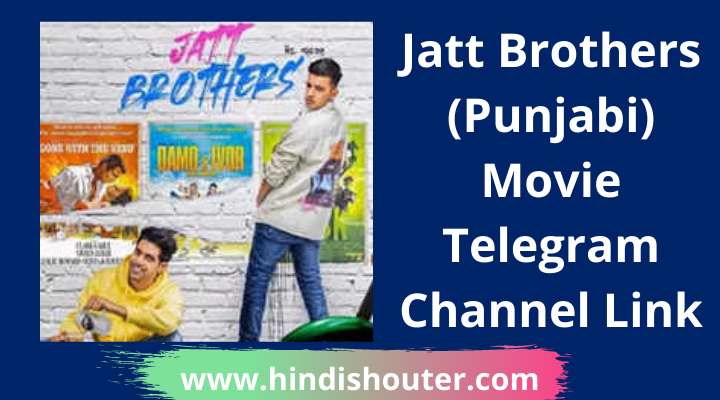 Jatt Brothers (Punjabi) Movie Telegram Channel Link