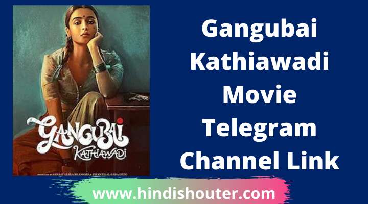 Gangubai Kathiawadi Movie Telegram Channel Link