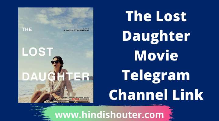 The Lost Daughter Movie Telegram Channel Link