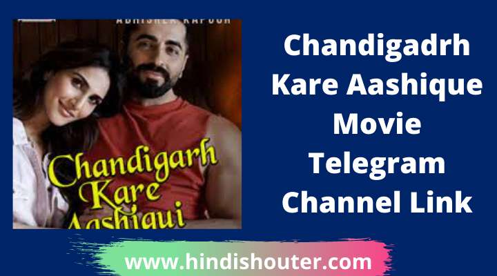 Chandigadrh Kare Aashique Movie Telegram Channel Link