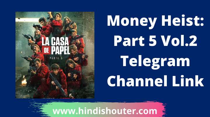 Money Heist: Season 5 Part 2 Telegram Channel Link