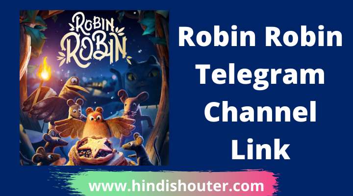 Robin Robin Movie Telegram Channel Link