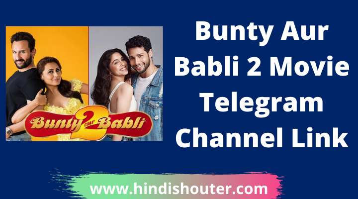 Bunty Aur Babli 2 Movie Telegram Channel Link