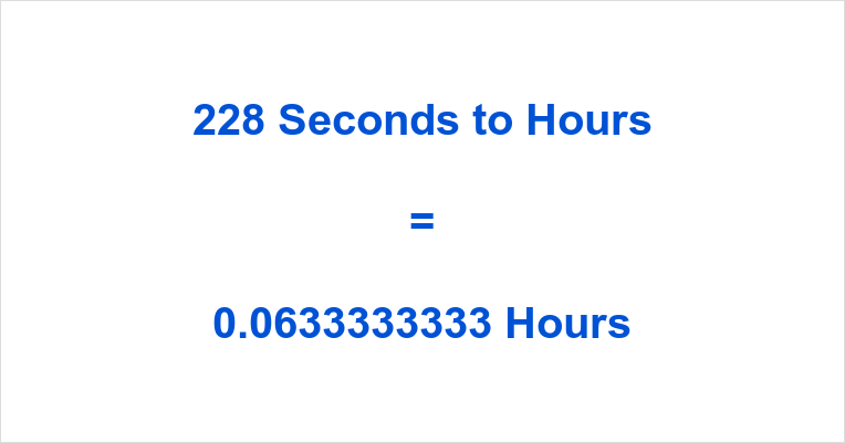 228_Seconds_to_Hours