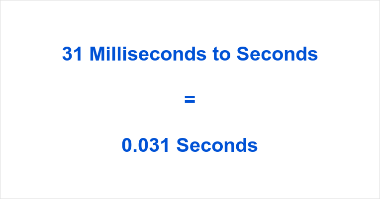 31_Milliseconds_to_Seconds