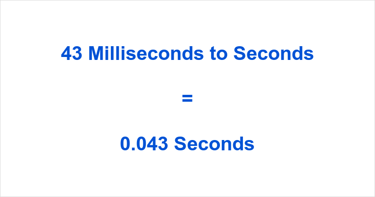 43_Milliseconds_to_Seconds