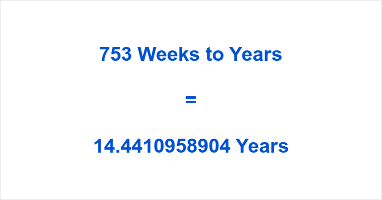 753_Weeks_to_Years