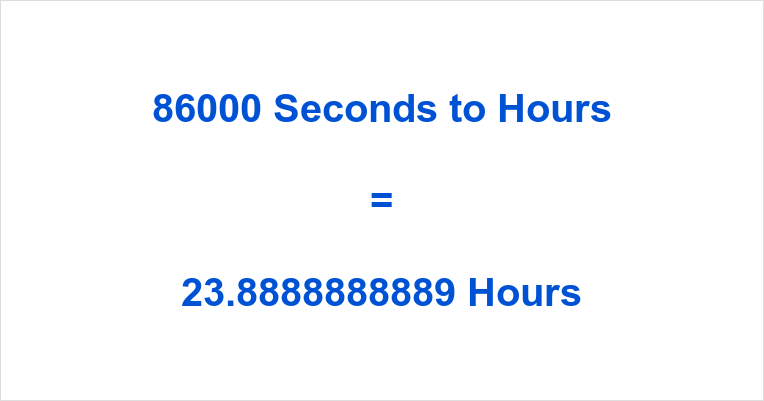 86000_Seconds_to_Hours