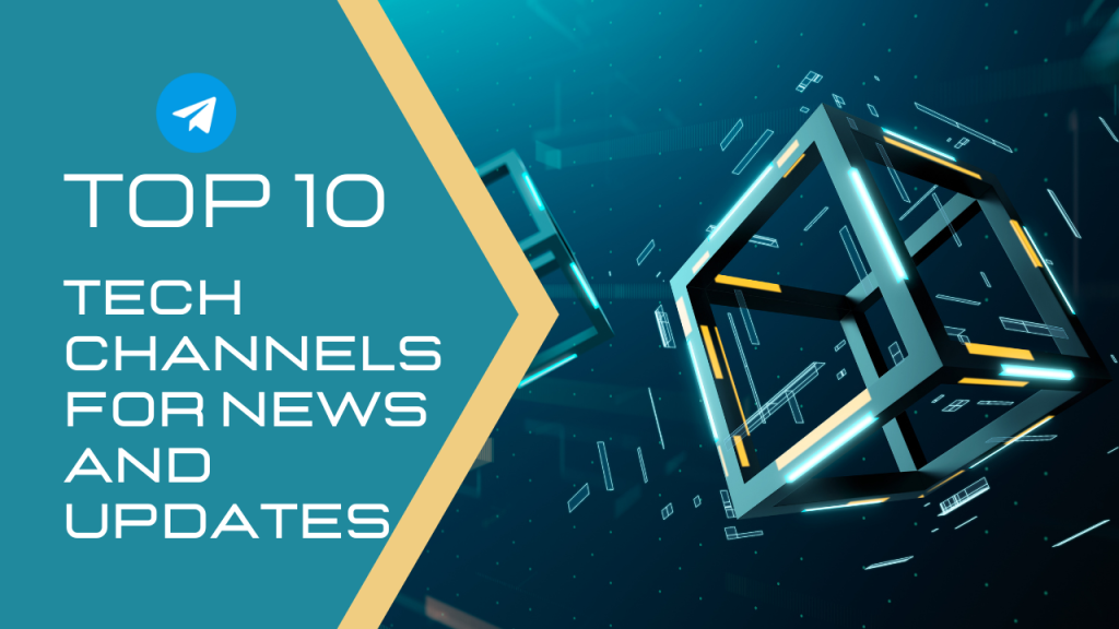 Top-10-Telegram-Tech-Channels-For-News-And-Updates